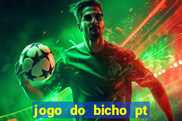 jogo do bicho pt sp 13h